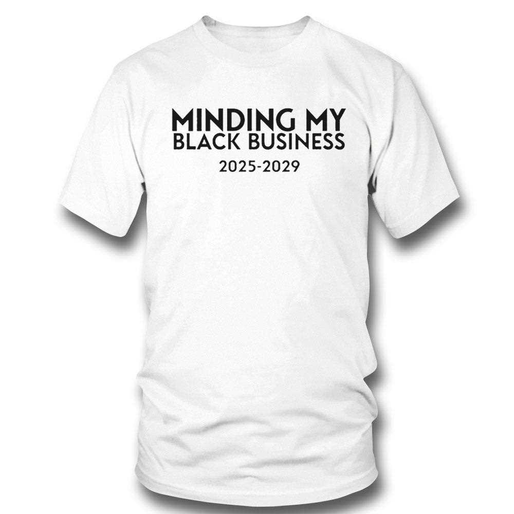 Minding My Black Business 2025-2029 Shirt