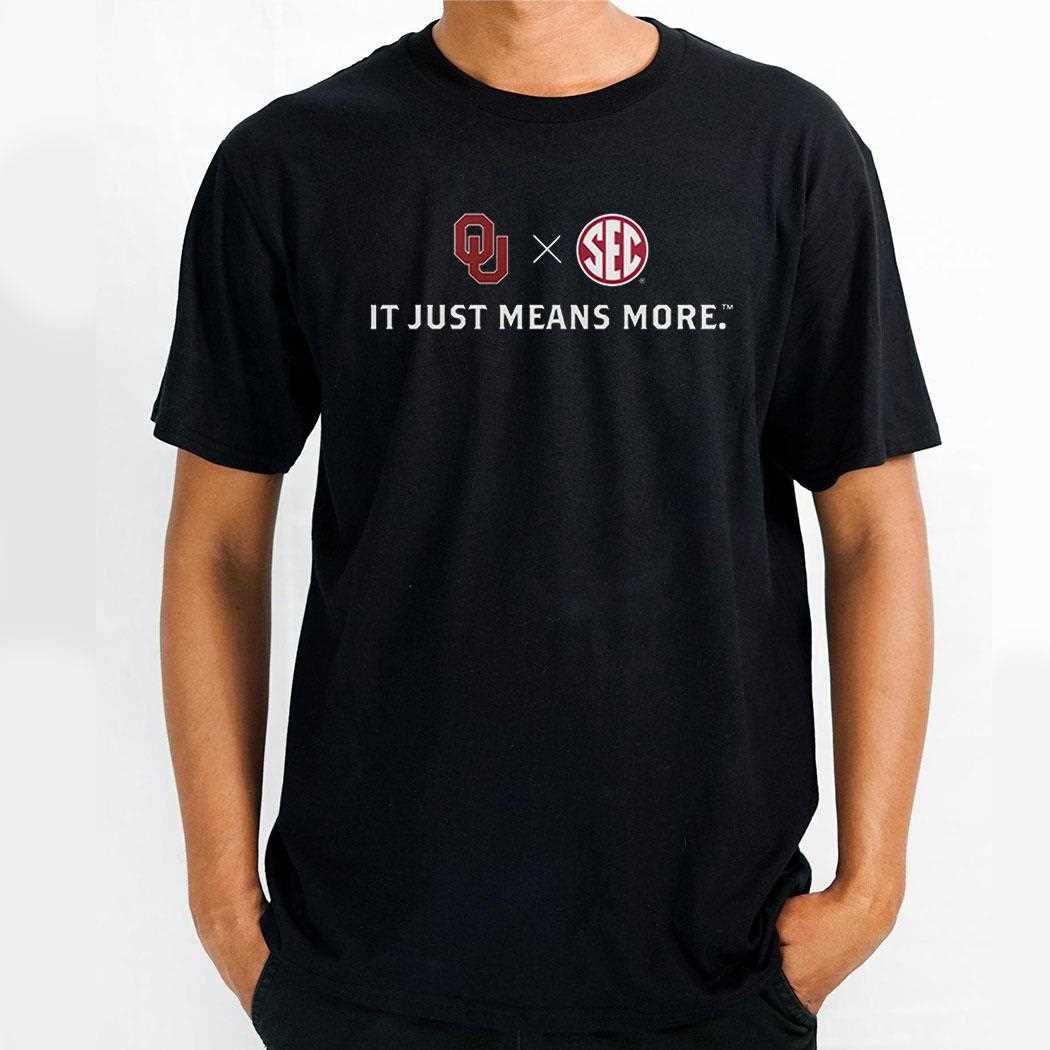 Oklahoma Football It Just Means More Shirt
