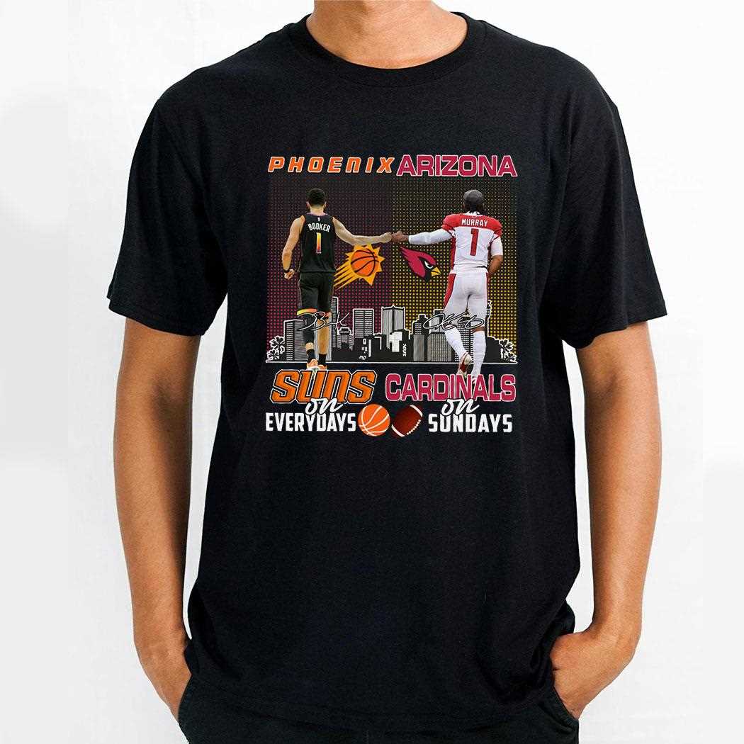 Phoenix Arizona Suns On Everydays Cardinals On Sundays Shirt