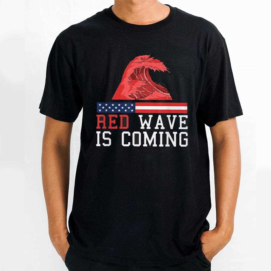 Red Wave Is Coming Shirt