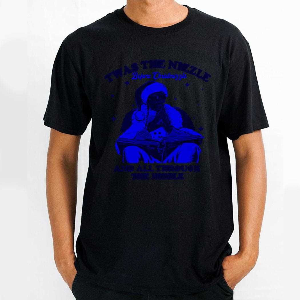 Snoop Dogg Twas The Nizzle Before Christmizzle And All Through The Hizzle Shirt
