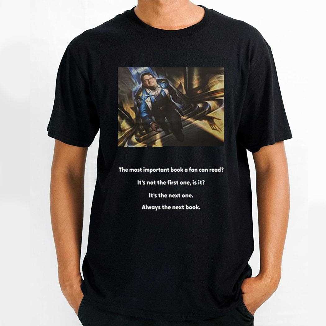 The Most Important Book A Fan Can Read Its Not The First One Is It Shirt