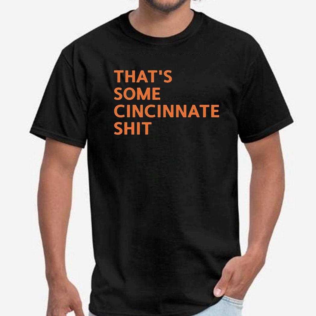 Thats Some Cincinnati Shit Shirt Hoodie