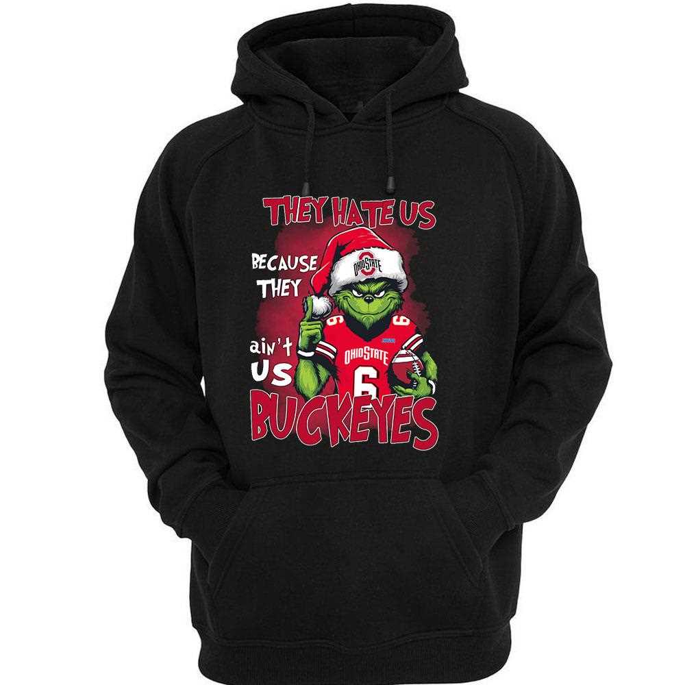 Buckeyes Grinch They Hate Us Because They Ain’t Us Sweatshirt Buckeyes Grinch They Hate Us Because They Ain’t Us Sweatshirt