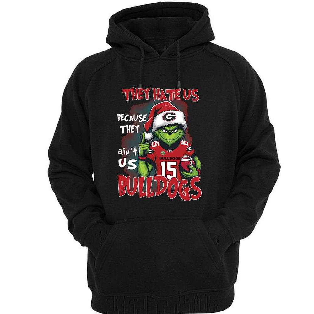 Bulldogs Grinch They Hate Us Because They Ain’t Us Sweatshirt Bulldogs Grinch They Hate Us Because They Ain’t Us Sweatshirt