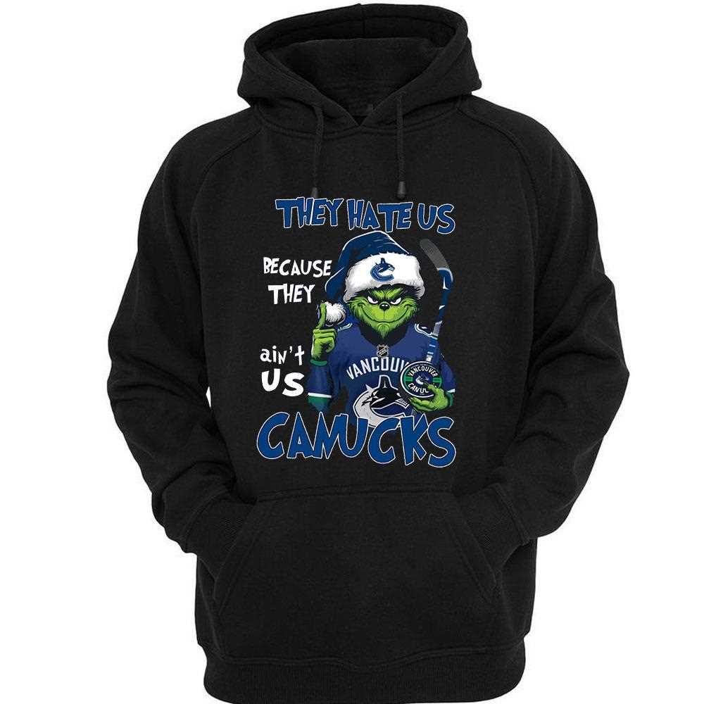 Canucks Grinch They Hate Us Because They Ain’t Us Sweatshirt Canucks Grinch They Hate Us Because They Ain’t Us Sweatshirt