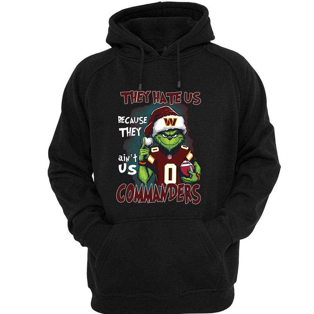Commanders Grinch They Hate Us Because They Ain’t Us Sweatshirt Commanders Grinch They Hate Us Because They Ain’t Us Sweatshirt