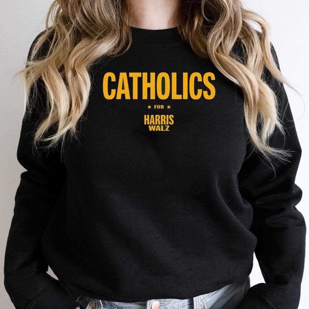 Catholics For Harris Walz Shirt Hoodie Catholics For Harris Walz Shirt Hoodie