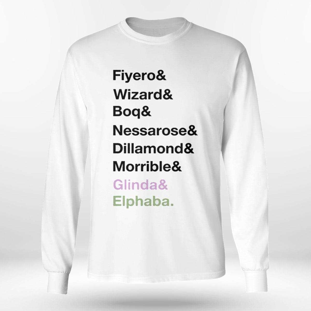 Fiyero Wizard Boq Nessarose Dillamond Morrible Glinda Elphaba Shirt Fiyero Wizard Boq Nessarose Dillamond Morrible Glinda Elphaba Shirt