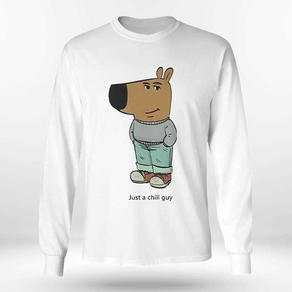 Just A Chill Guy Meme Shirt Just A Chill Guy Meme Shirt