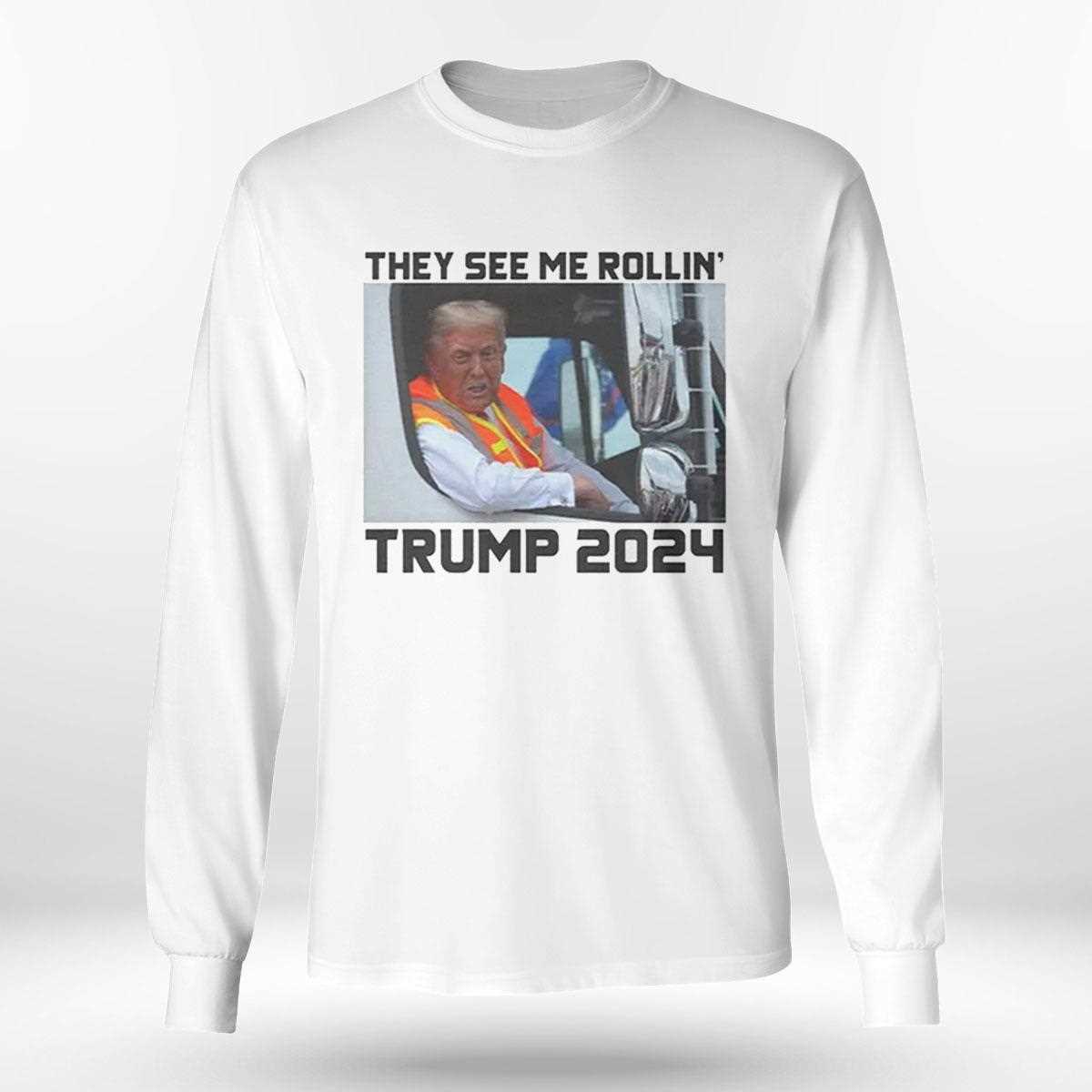 Trump 2024 Garbage Truck They See Me Rollin Shirt Hoodie Trump 2024 Garbage Truck They See Me Rollin Shirt Hoodie