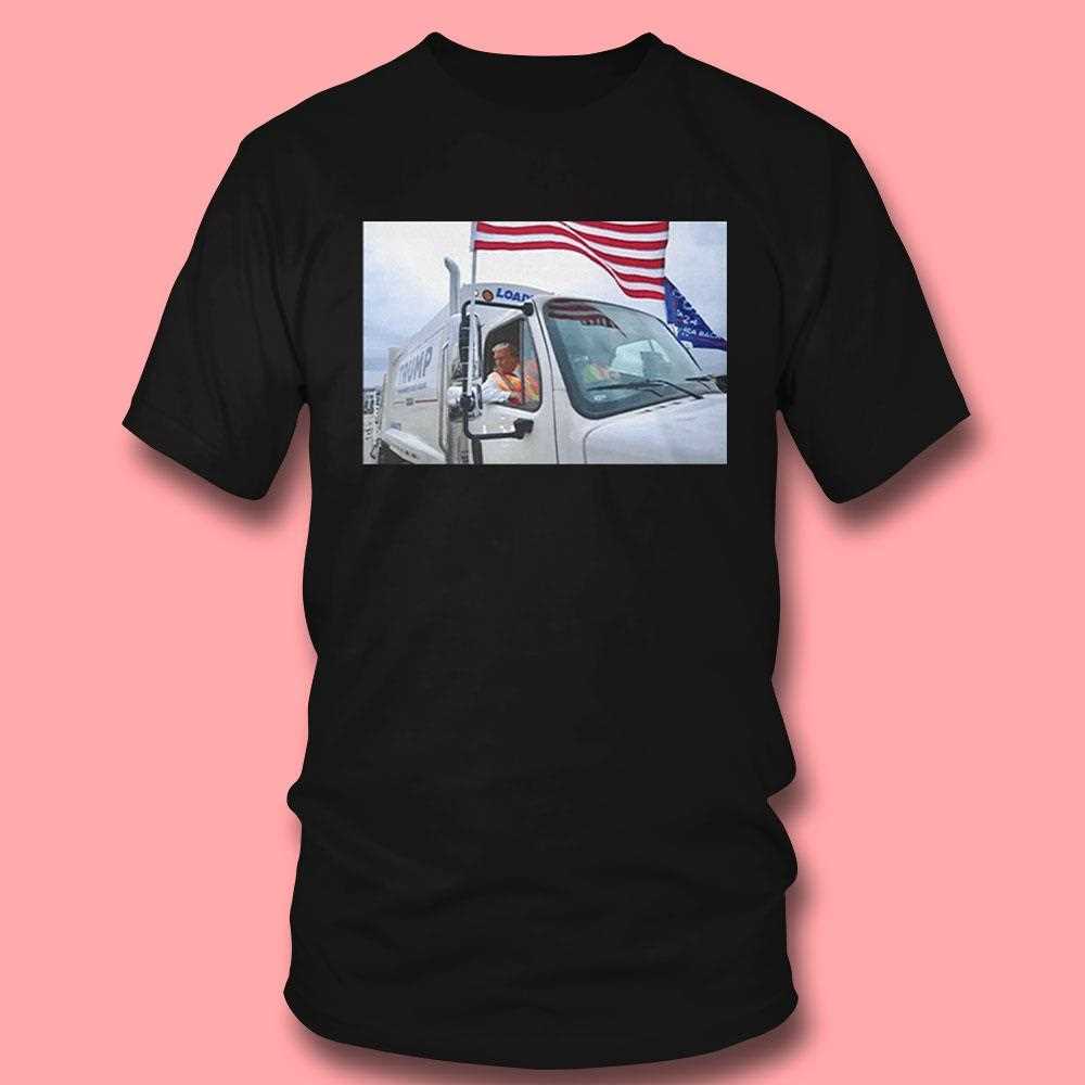 Trump Garbage Truck Funny Shirt Hoodie Trump Garbage Truck Funny Shirt Hoodie
