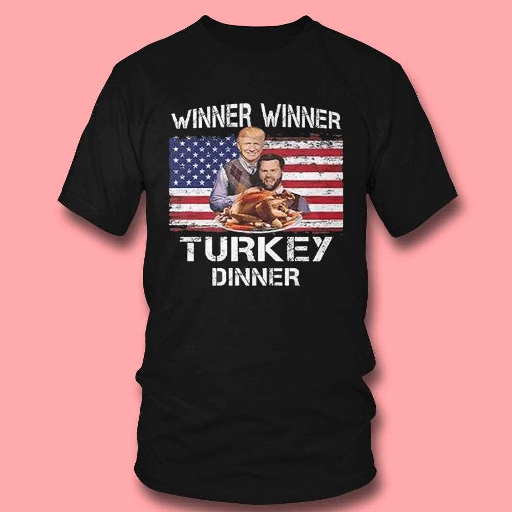 Trump Vance Winner Winner Turkey Dinner Thanksgiving Step Brothers Shirt Trump Vance Winner Winner Turkey Dinner Thanksgiving Step Brothers Shirt