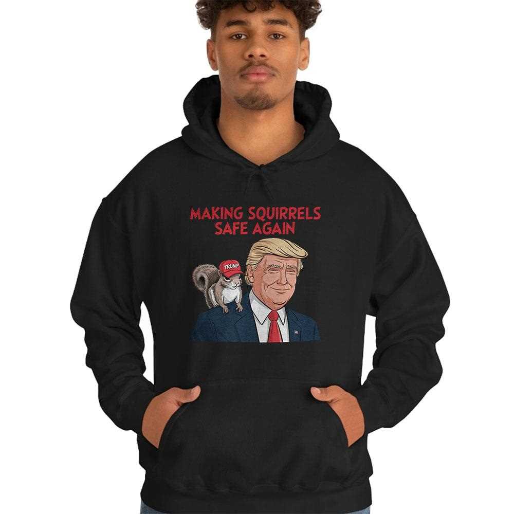 Make Squirrels Safe Again Trump Shirt Hoodie Make Squirrels Safe Again Trump Shirt Hoodie