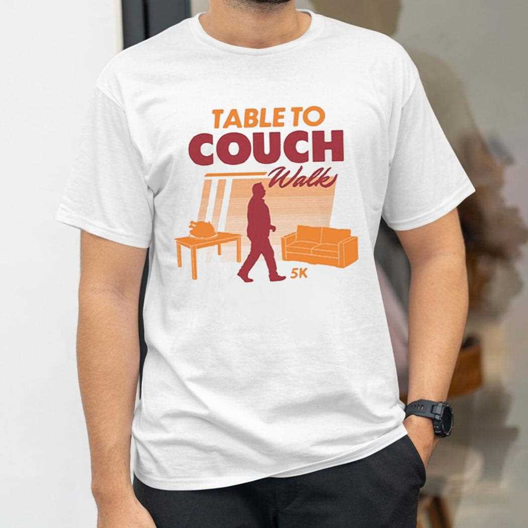 Table To Couch Walk 5k Shirt Table To Couch Walk 5k Shirt