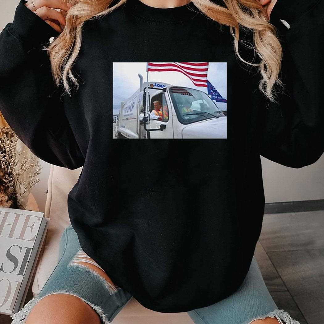Trump Garbage Truck Funny Shirt Hoodie Trump Garbage Truck Funny Shirt Hoodie