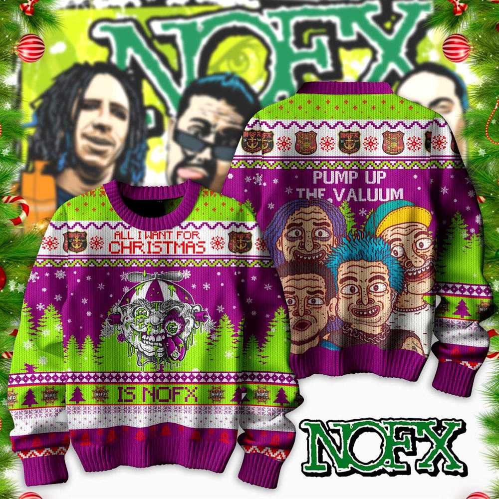 All I Want For Chrismas Is Nofx Pump Up The Valuum Ugly Sweater