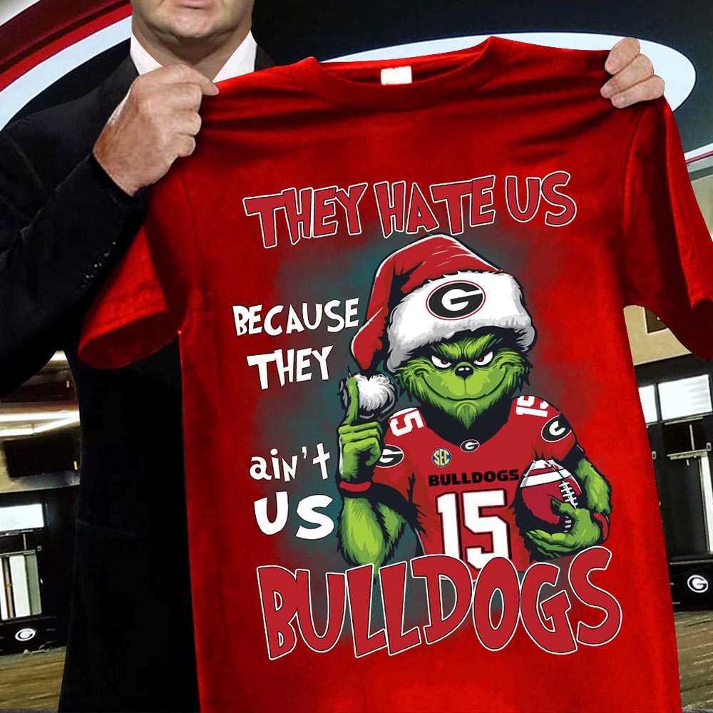 Bulldogs Grinch They Hate Us Because They Ain’t Us Sweatshirt Bulldogs Grinch They Hate Us Because They Ain’t Us Sweatshirt
