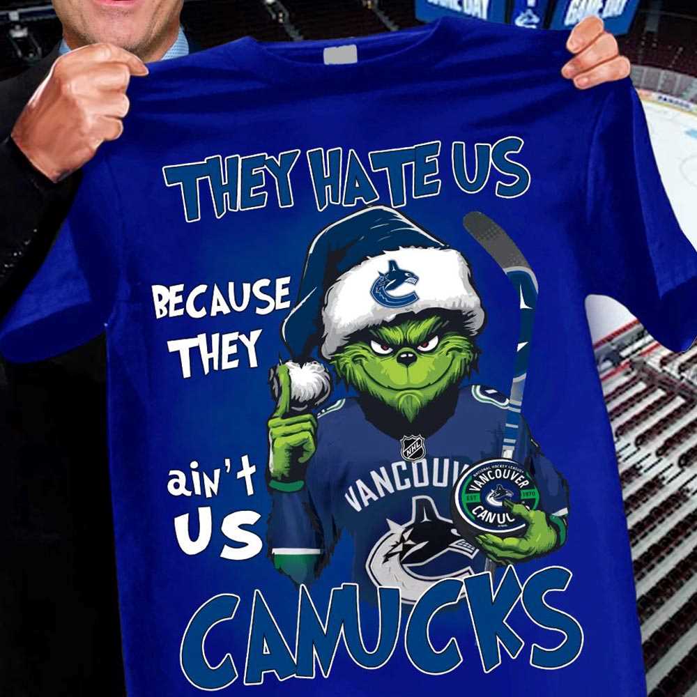 Canucks Grinch They Hate Us Because They Ain’t Us Sweatshirt Canucks Grinch They Hate Us Because They Ain’t Us Sweatshirt