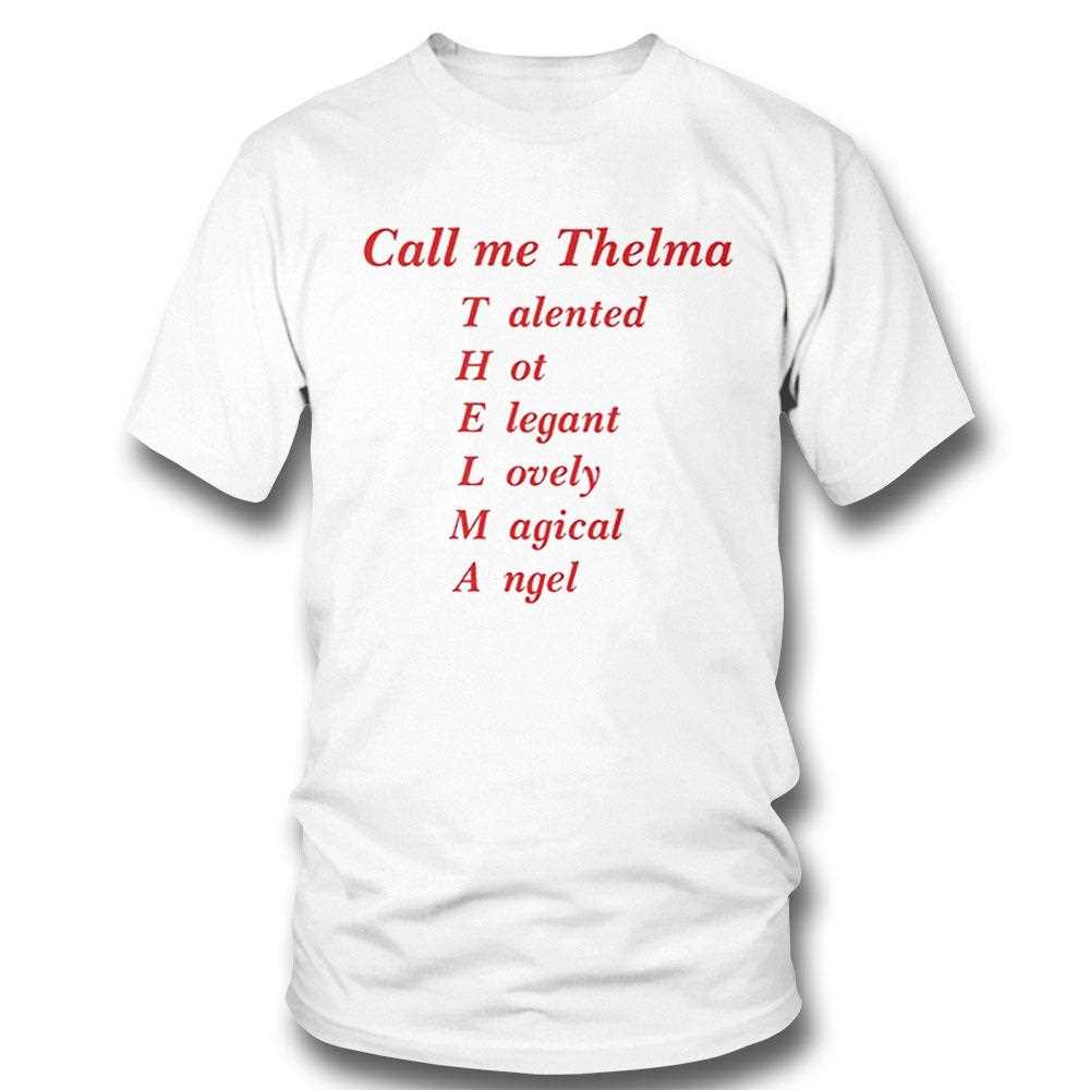 Call Me Thelma Talented Hot Elegant Lovely Magical Angel Shirt