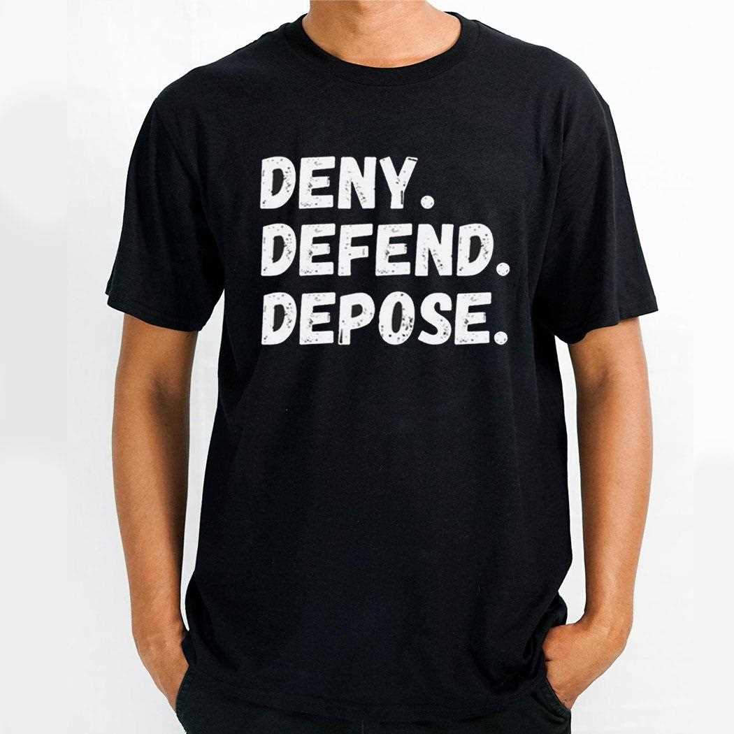 Deny Defend Depose Shirt Deny Defend Depose Shirt
