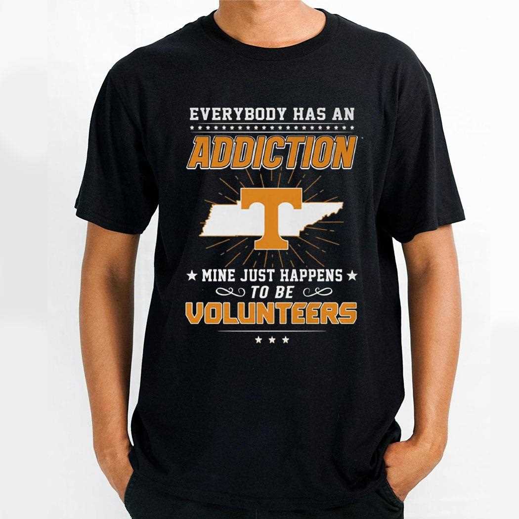 Everybody Has An Addiction Mine Happens To Be Volunteers Shirt