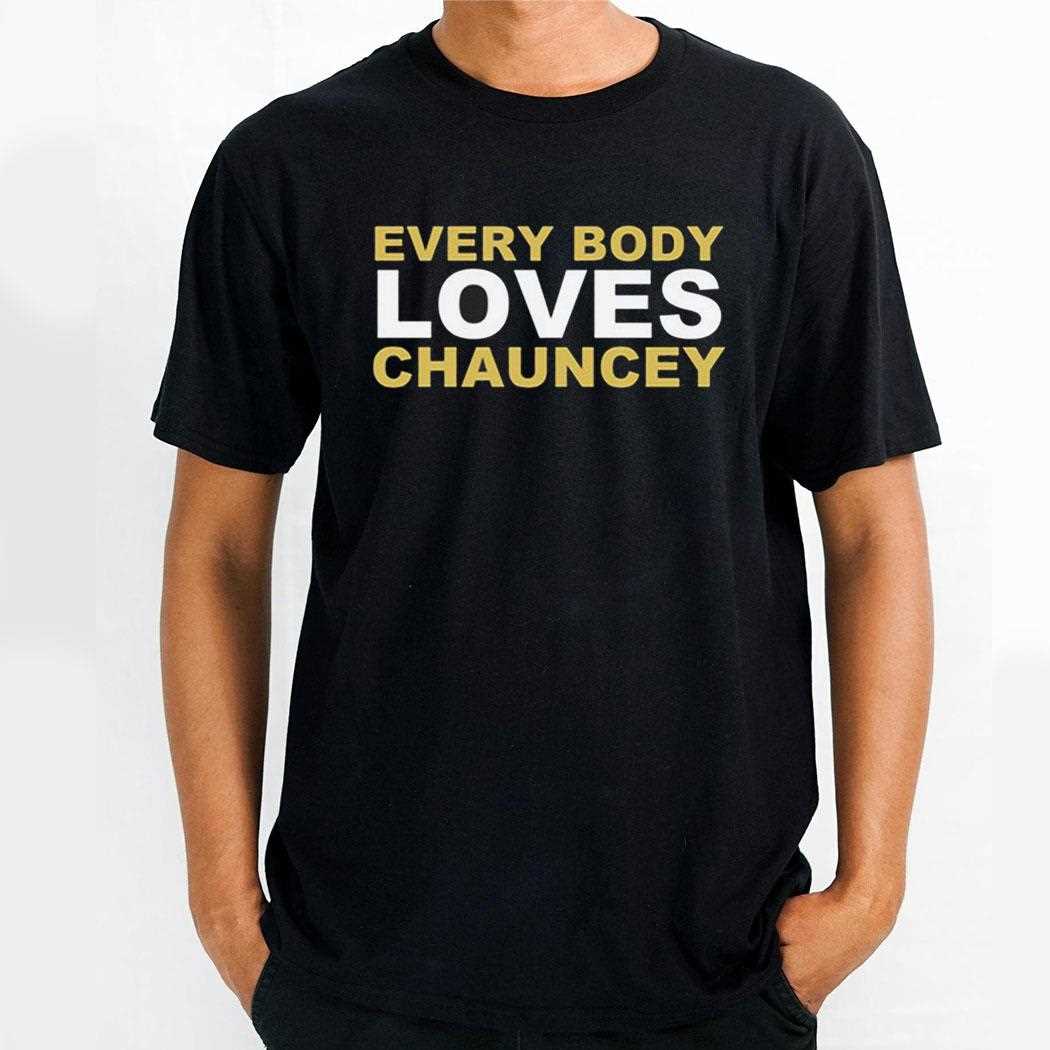 Everybody Loves Chauncey Shirt