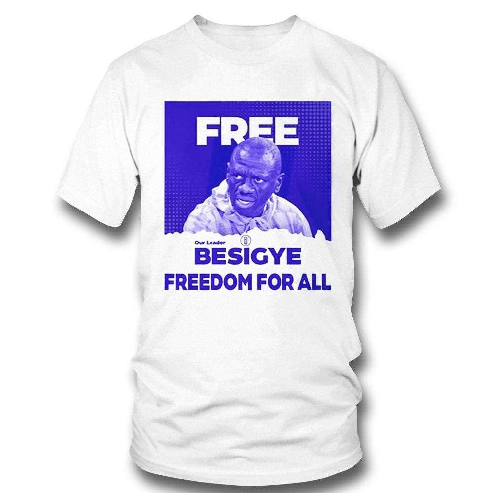 Free Besigye Freedom For All Shirt