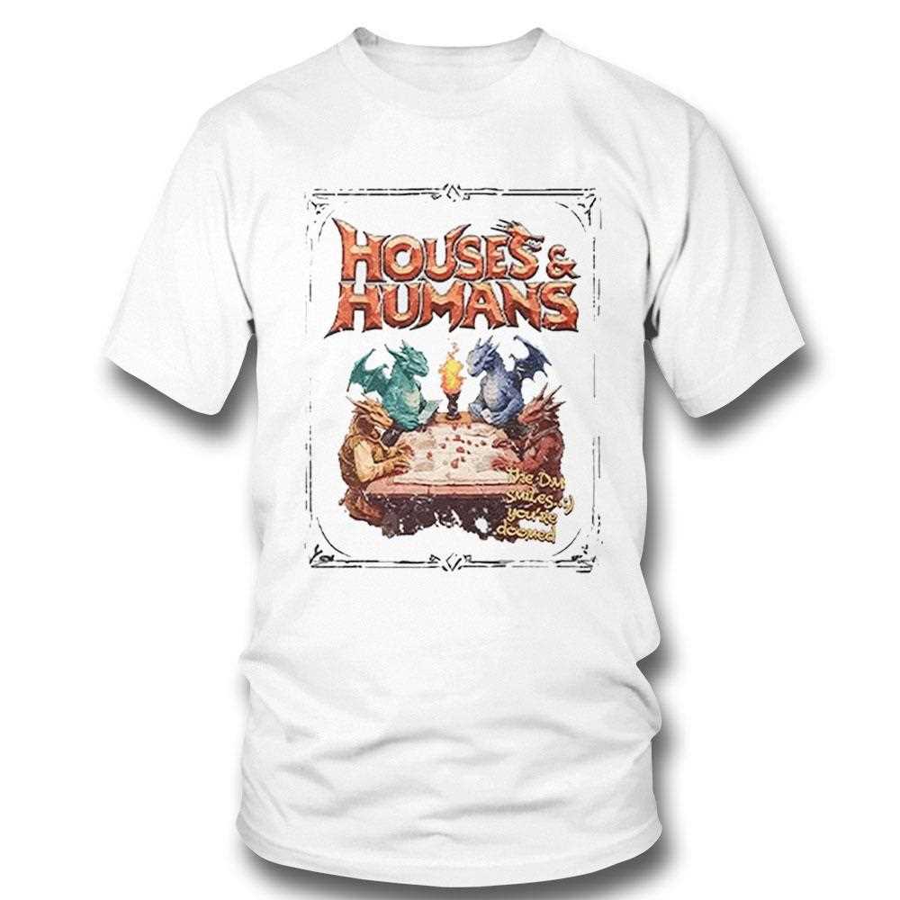 Houses And Humans Dd Shirt Dungeons & Dragons