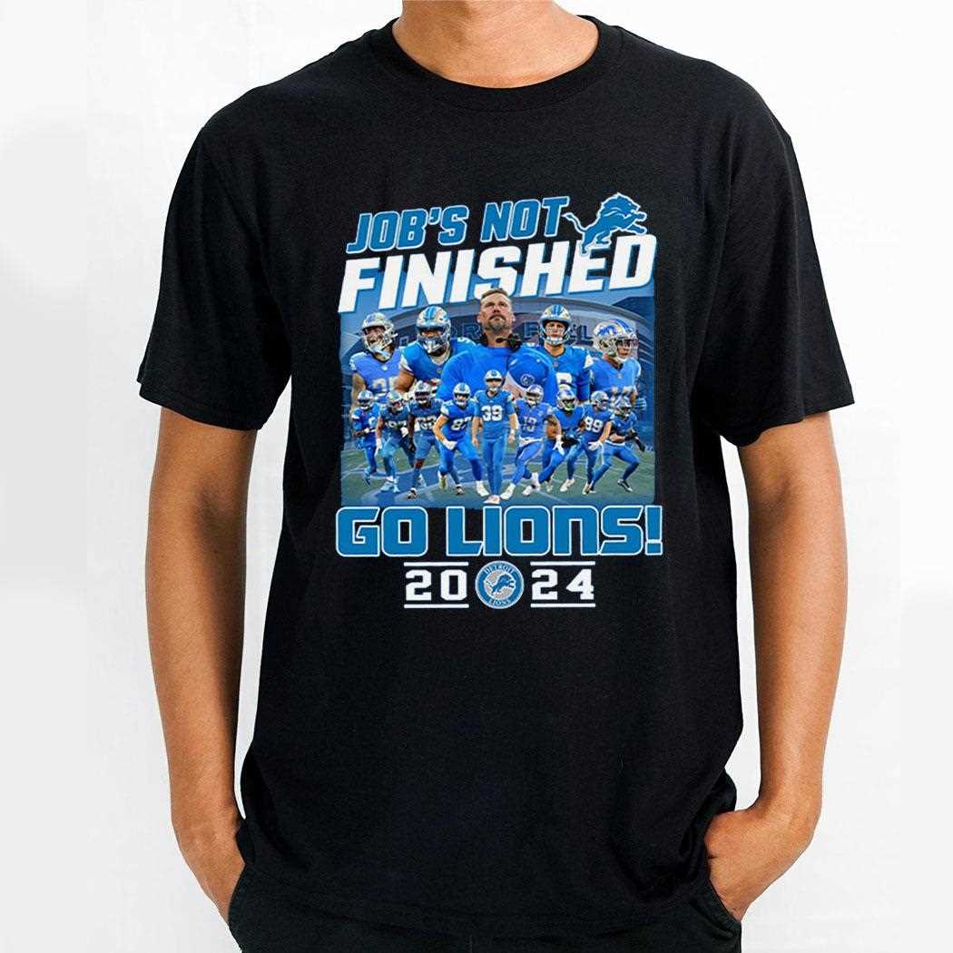 Jobs Not Finished Go Lions 2024 Shirt