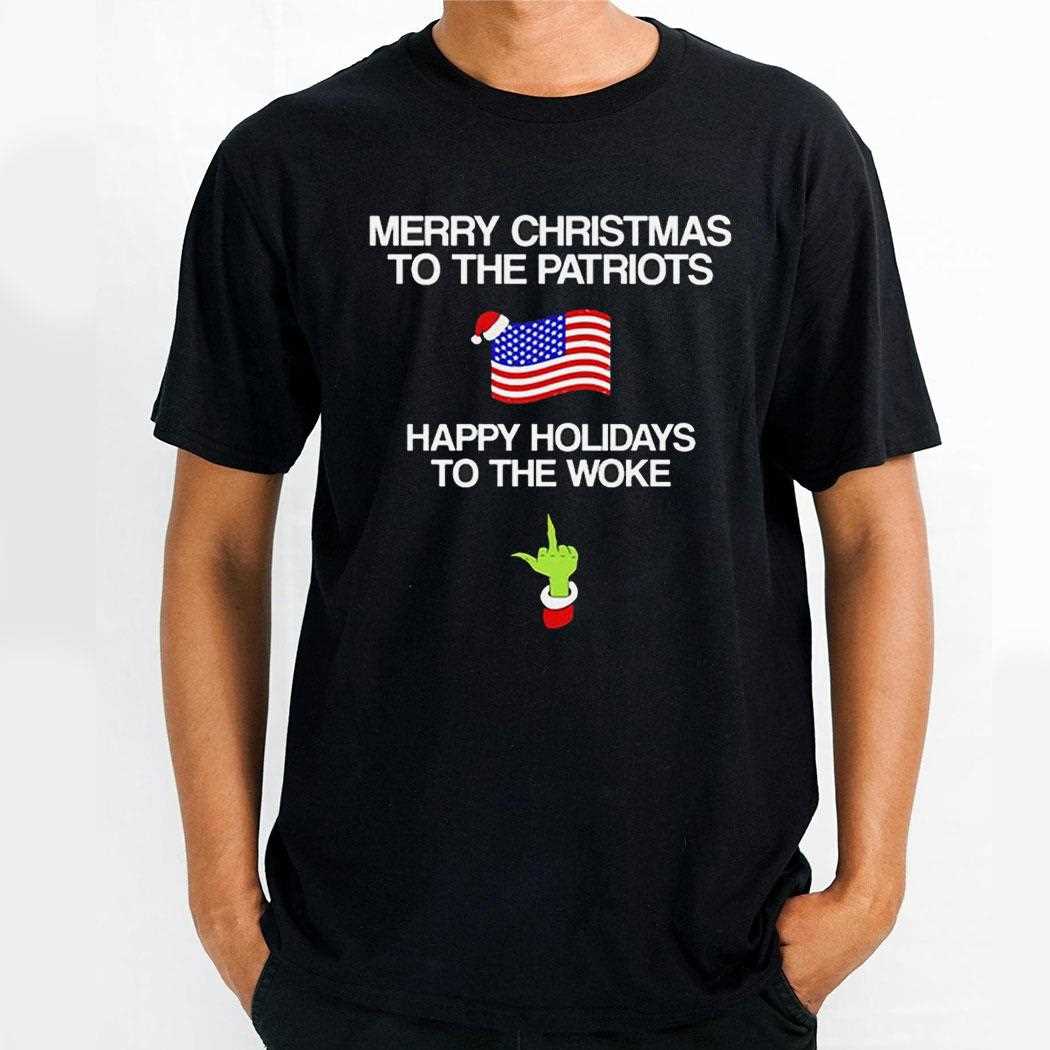 Merry Christmas To The Patriots Happy Holidays To The Woke Shirt