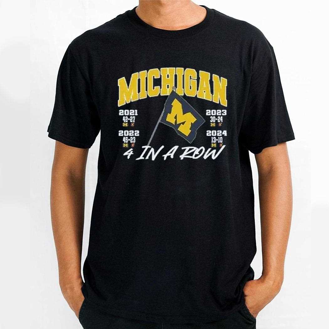 Michigan 4 In A Row Beat Osu Plant The Flag Shirt Michigan 4 In A Row Beat Osu Plant The Flag Shirt