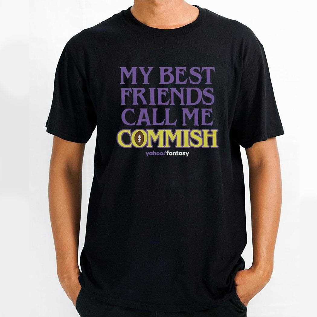 My Best Friends Call Me Commish Shirt