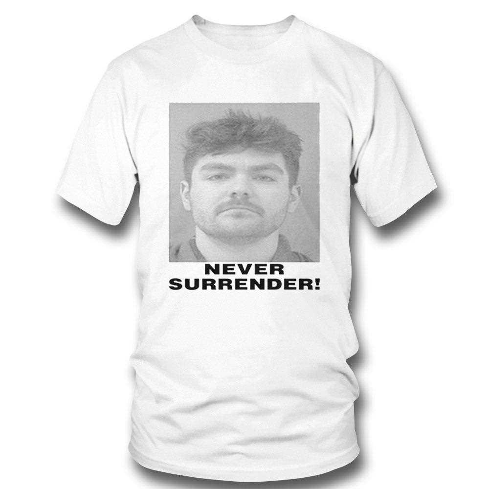 Nick Fuentes Never Surrender Shirt