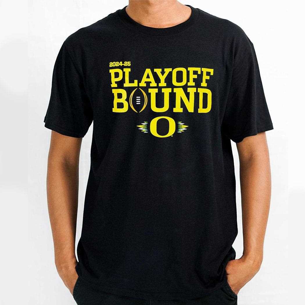 Oregon Ducks Football Playoff Bound 2024 2025 Shirt Hoodie
