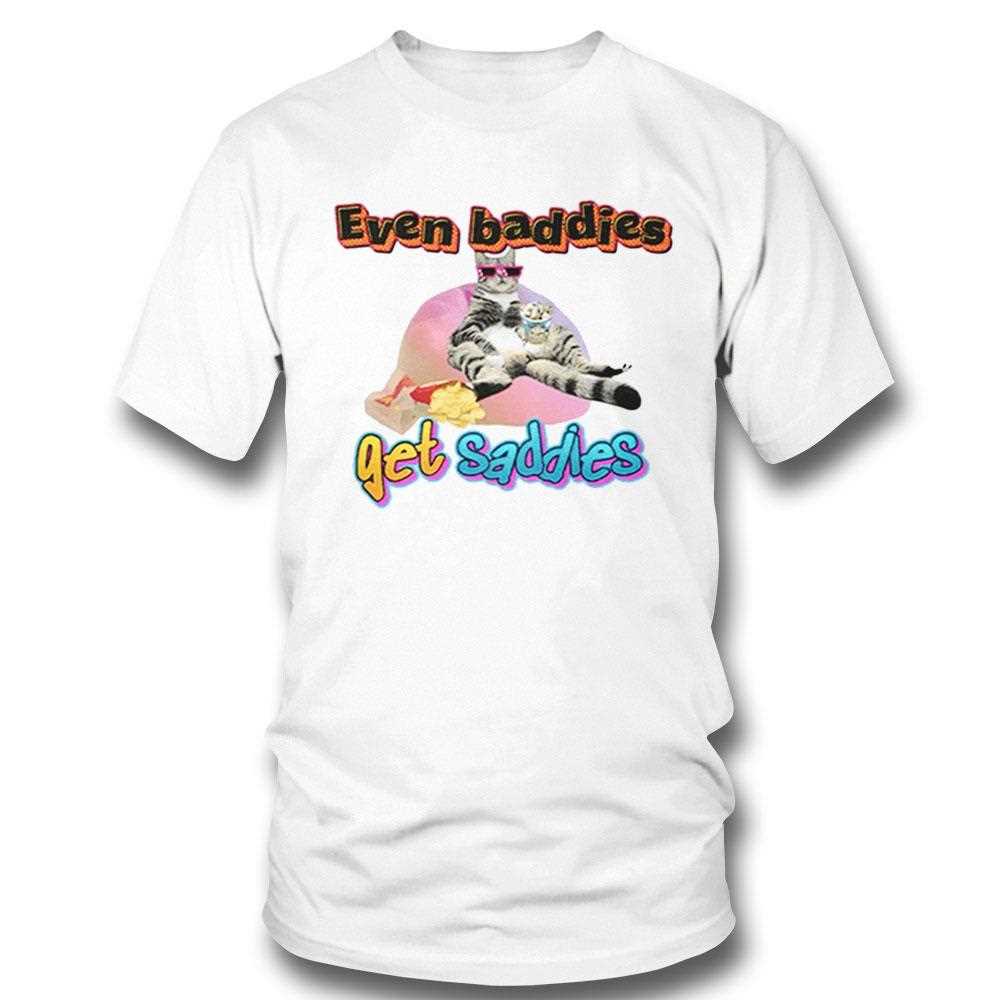 Ryan Primer Even Baddies Get Saddies Shirt