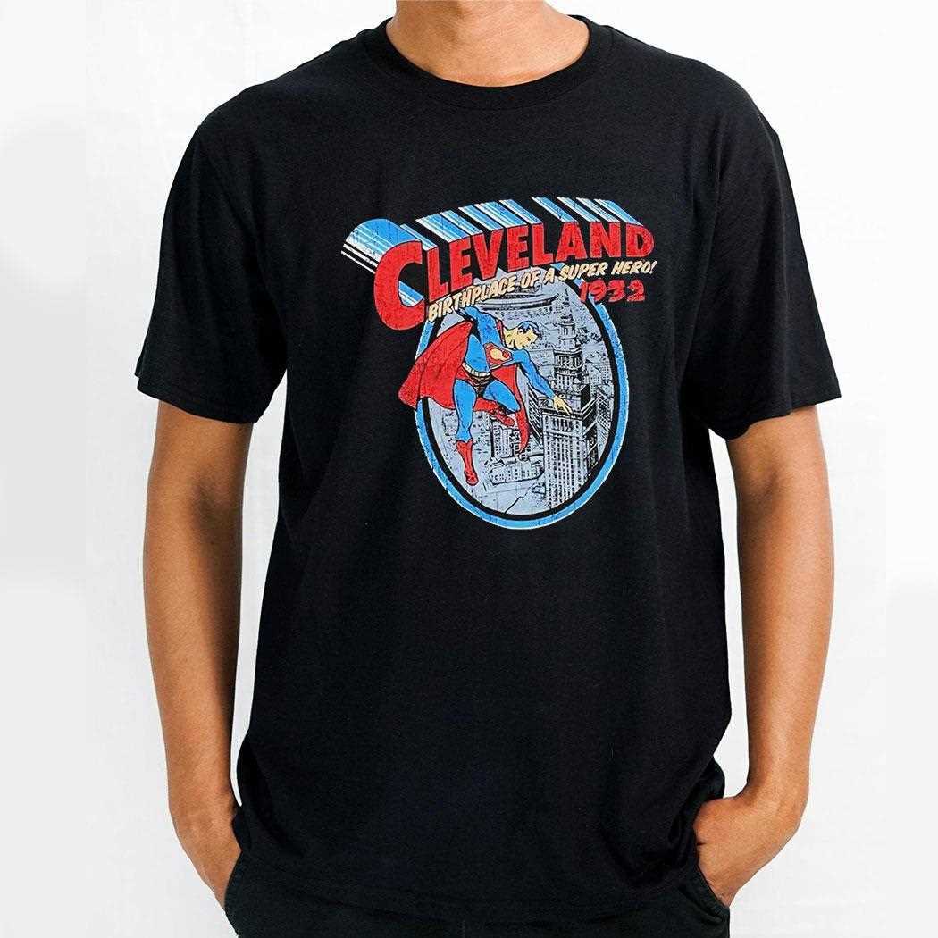 Superman Cleveland Birthplace Of A Super Hero 1932 Vintage Shirt Hoodie Superman Cleveland Birthplace Of A Super Hero 1932 Vintage Shirt Hoodie