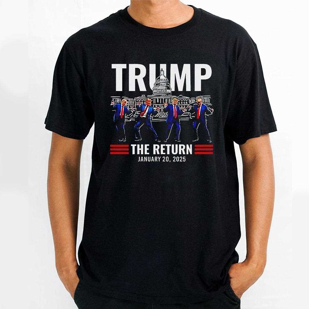 Trump The Return January 20 2025 Shirt Hoodie