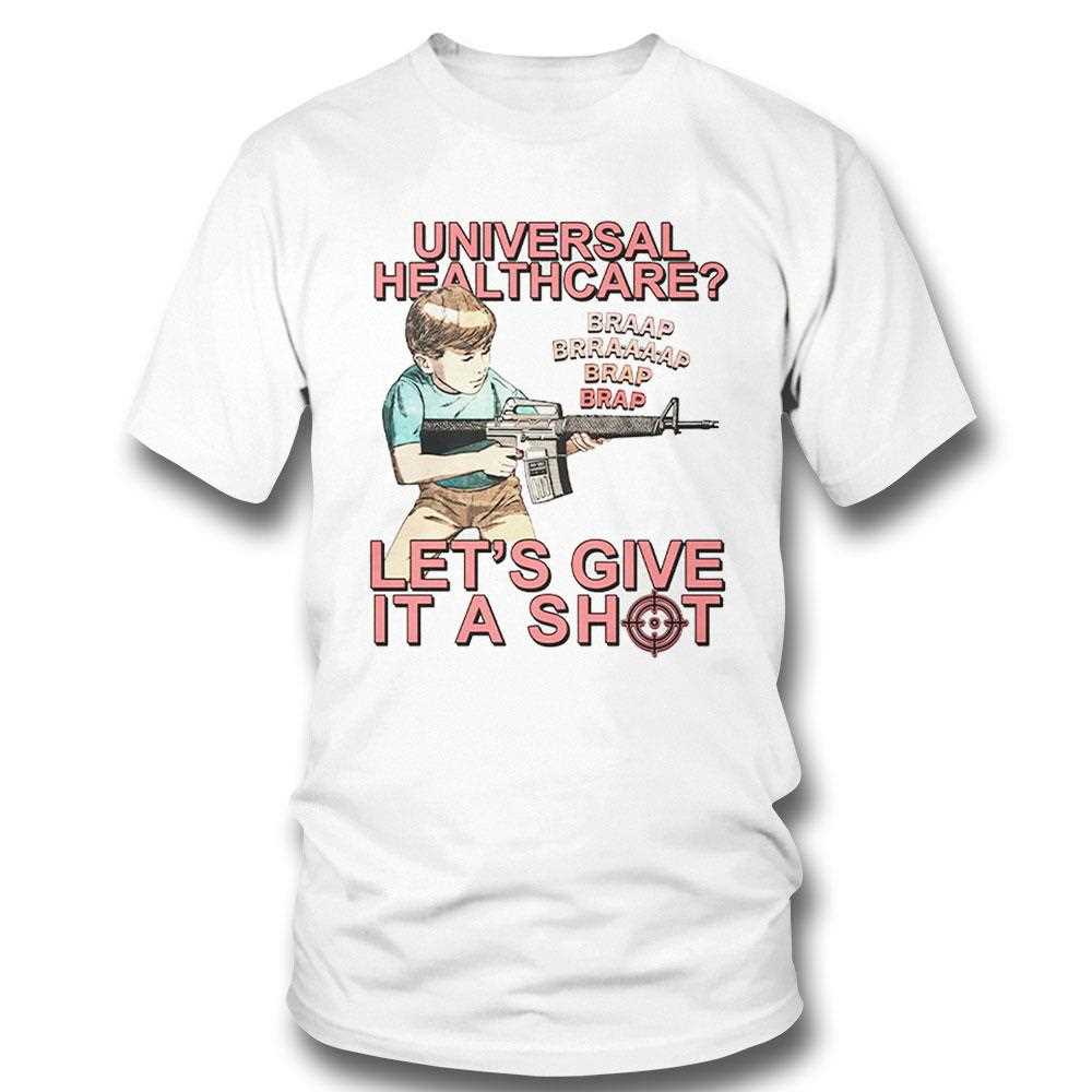 Universal Healthcare Lets Give It A Shot Shirt-trungten-dea4s