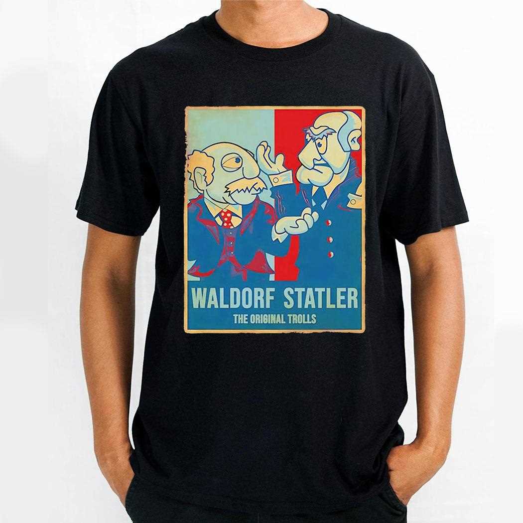 Waldorf Statler The Original Trolls Shirt Waldorf Statler The Original Trolls Shirt
