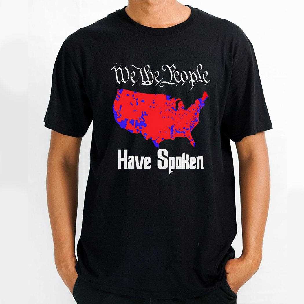We The People Have Spoken Trump Shirt Hoodie