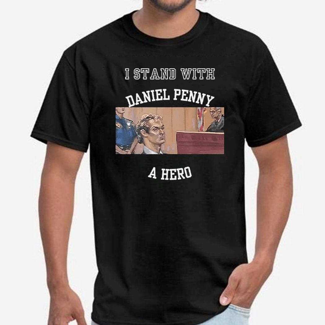 I Stand With Daniel Penny A Hero Shirt