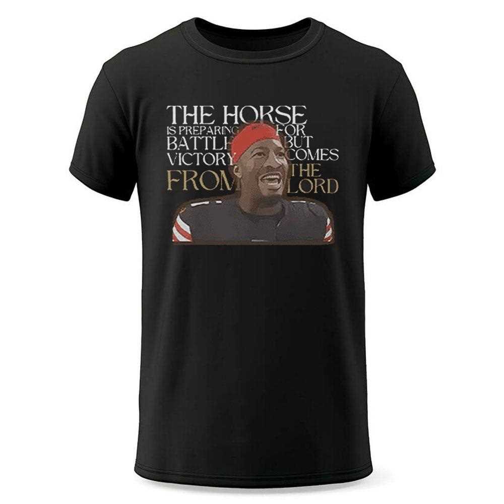 Jameis Winston The Horse Is Preparing For Battle But Victory Comes From The Lord Shirt Jameis Winston The Horse Is Preparing For Battle But Victory Comes From The Lord Shirt