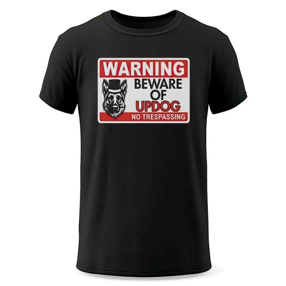 Warning Beware Of Updog No Trespassing Shirt Warning Beware Of Updog No Trespassing Shirt