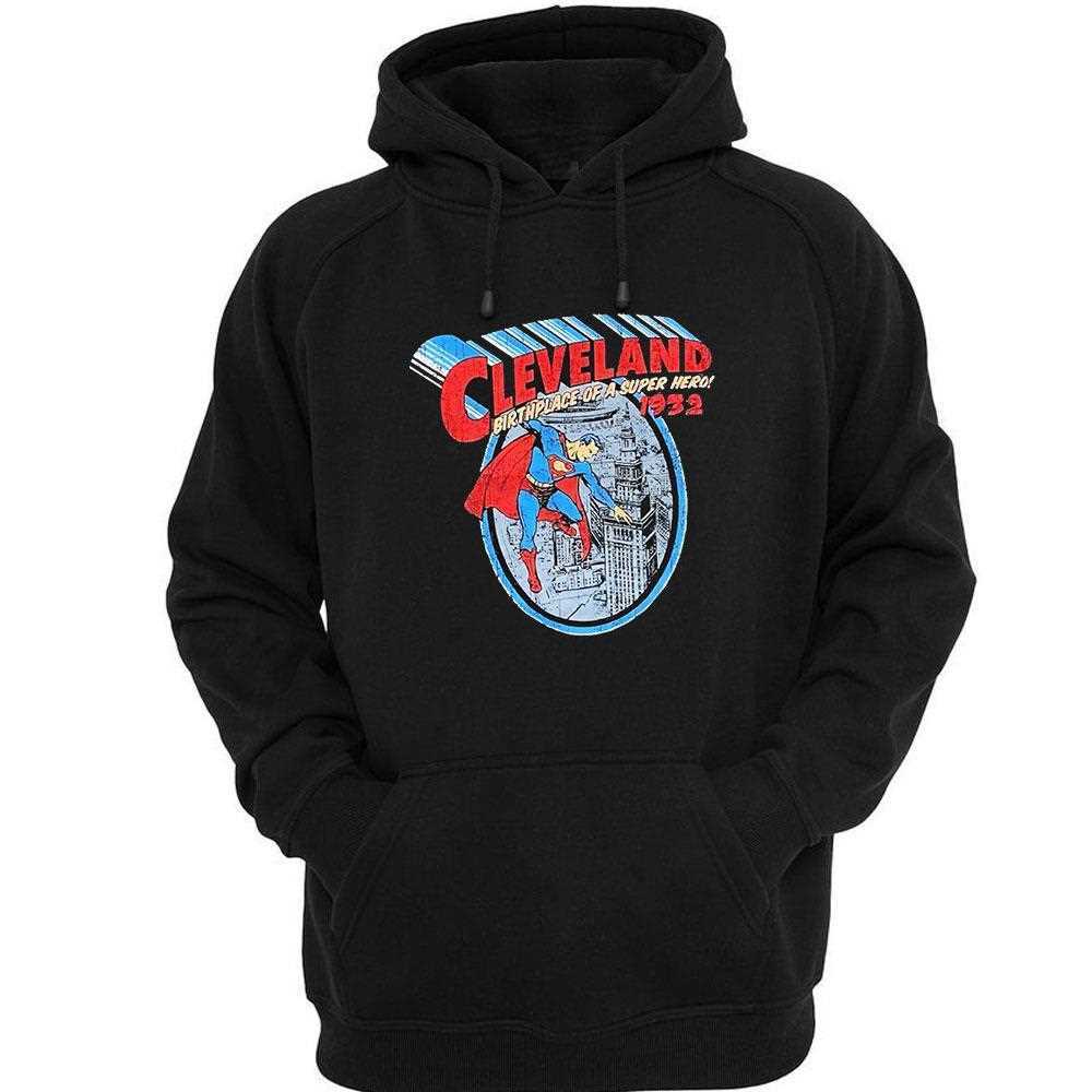 Superman Cleveland Birthplace Of A Super Hero 1932 Vintage Shirt Hoodie Superman Cleveland Birthplace Of A Super Hero 1932 Vintage Shirt Hoodie