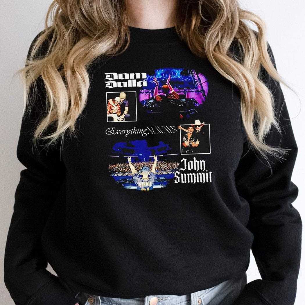 Dom Dolla And John Summit Everything Always Shirt Dom Dolla And John Summit Everything Always Shirt