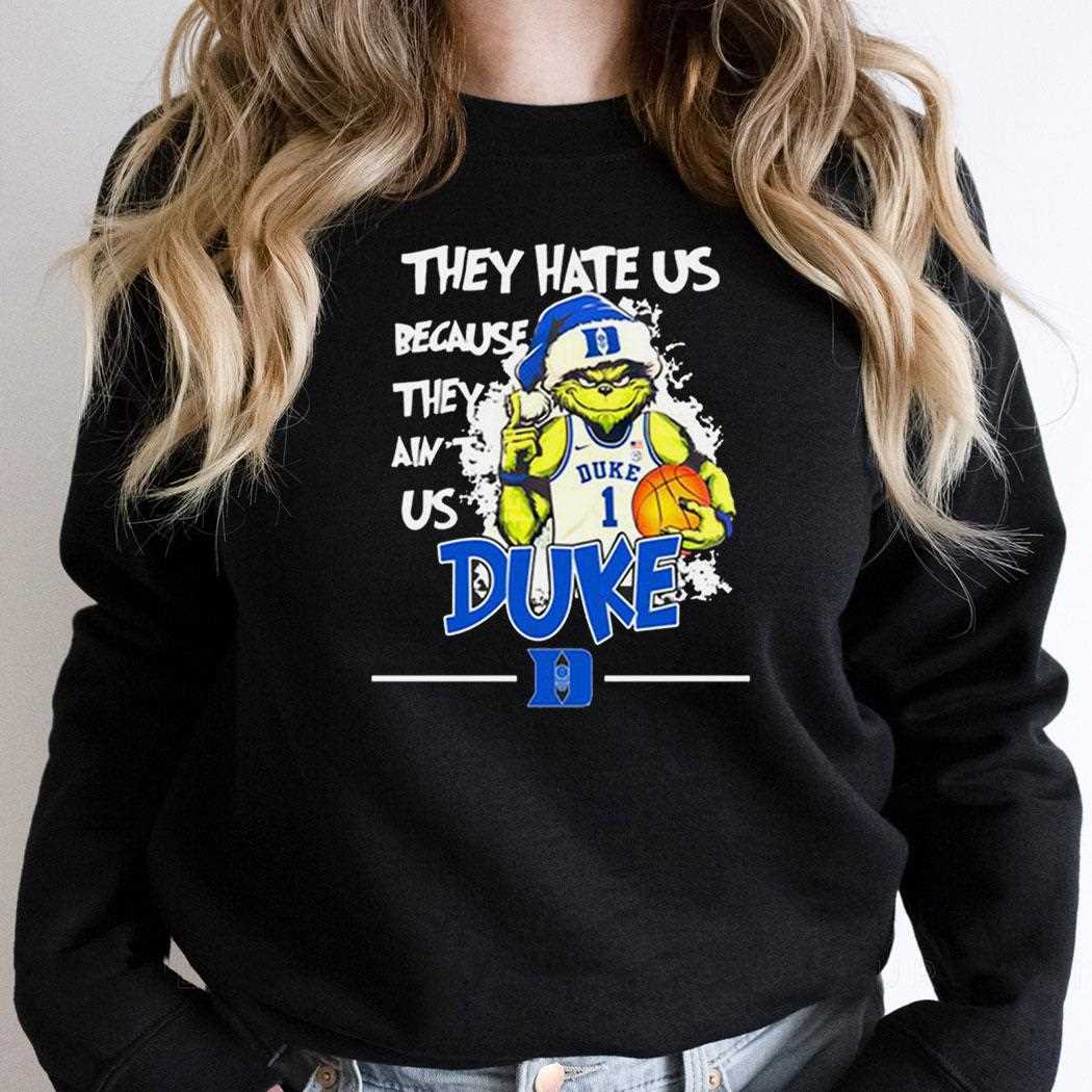 They Hate Us Because They Aint Us Duke Grnch Shirt They Hate Us Because They Aint Us Duke Grnch Shirt