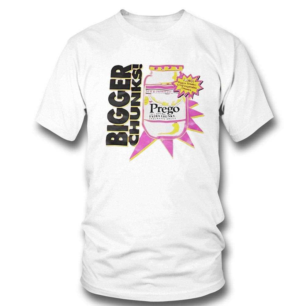Bigger Chunks Prego Shirt