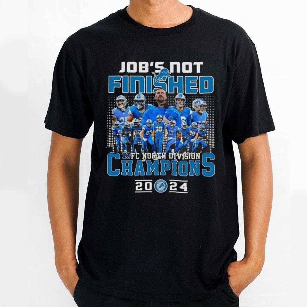Funny Jobs Not Finished Detroit Lions 2024 Nfc North Champions Shirt