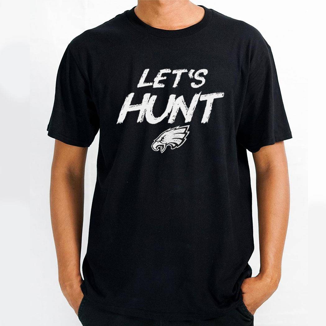 Lets Hunt Philadelphia Eagles Shirt Hoodie